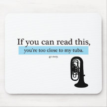 Zu nah zu meinem Tuba Mousepads