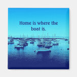 Zuhause ist, wo das Boot Magnet ist Magnete