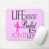 バレエの無い人生なんて　マウスパッド MOUSEPAD (Mit Mouse)