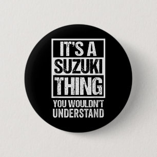 鈴 木 字 ein Suzuki-Ding, das Sie nicht verstehen wür Button