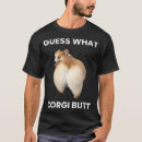 Suche nach corgi hintern tshirts Geburtstag