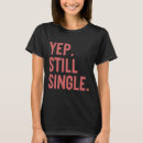 Suche nach immer single tshirts Beziehung