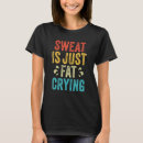 Suche nach weinend tshirts Schwitzen