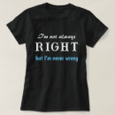Suche nach aber ich habe immer recht tshirts Jede person