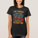 Suche nach verletzte gefühle tshirts Blöd