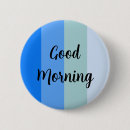 Suche nach guten morgen buttons Jede person