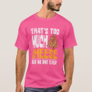 Suche nach cheddar käse tshirts Snack
