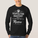 Suche nach neapolitanischer mastiff tshirts Mutter