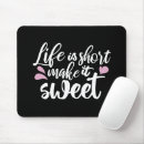 Suche nach das leben ist kurz mousepads Jede person