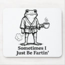 Suche nach lustiger frosch mousepads Furzen