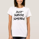 Suche nach ich überlebe tshirts Jede person