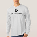 Suche nach verrückte hunde tshirts Für ihn