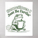 Suche nach frosch liebe poster Manchmal furze ich einfach