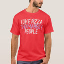 Suche nach ich mag pizza tshirts Feinschmecker