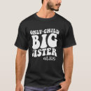 Suche nach einzelkind tshirts Schwester