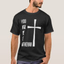 Suche nach lutheraner tshirts Martin luther