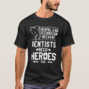Suche nach zahntechniker tshirts Helden
