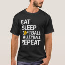 Suche nach essen sie schlaf volleyball tshirts Softball
