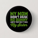 Suche nach lustige schwester buttons Mutter