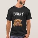 Suche nach dogge tshirts Bordeaux