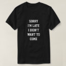 Suche nach traurig bin ich spät tshirts Wollen sie