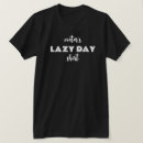 Suche nach faul tshirts Ruhe