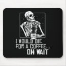 Suche nach kaffee trinken mousepads Skelett