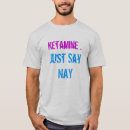 Suche nach ketamin tshirts Drogen