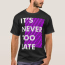 Suche nach nie zu spät tshirts Spaß