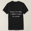 Suche nach traurig bin ich spät tshirts Zitat