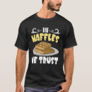 Suche nach lustige waffeln tshirts Liebhaber