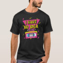 Suche nach ich habe keine ahnung tshirts 90er