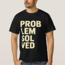 Suche nach problem gelöst tshirts Lustig