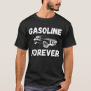 Suche nach benzin tshirts Gasoline forever