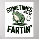 Suche nach frosch humor kunst Manchmal furze ich einfach