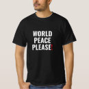 Suche nach weltfrieden tshirts Jede person