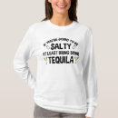 Suche nach lustiges tequila sprichwort tshirts Sarkastisch