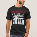 Suche nach lieblingskind tshirts Lustiger spruch