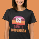 Suche nach lustiger 65 geburtstag tshirts 65 jahre alt