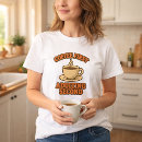 Suche nach kaffee humor tshirts Für sie