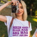 Suche nach gott spaß tshirts Frauen