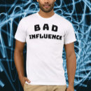 Suche nach schlechter einfluss tshirts Für alle