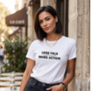 Suche nach handeln tshirts Weniger reden mehr handeln