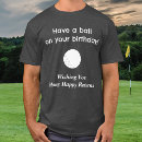 Suche nach golf spaß tshirts Jede person
