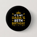 Suche nach 85 geburtstag buttons Es ist mein
