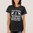 Suche nach portugiesische wasserhunde tshirts Liebhaber