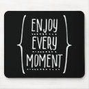 Suche nach genießen mousepads Zitat