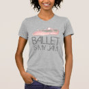 Suche nach rosa ballettschuhe tshirts Ballerina