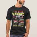 Suche nach verheiratet für 10 jahre tshirts Ehefrau