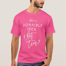Suche nach schreckliche tshirts Entscheidungen